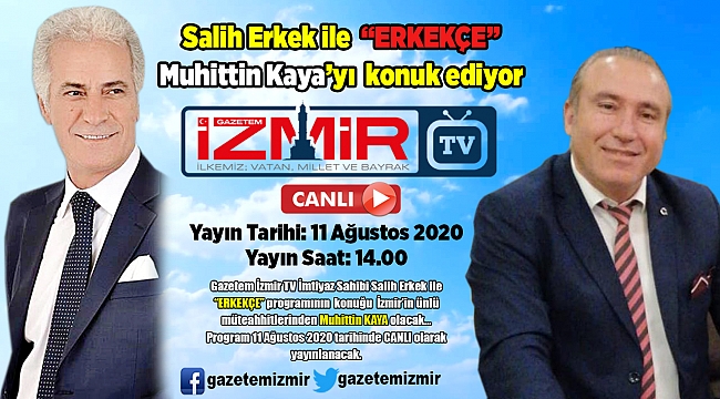 Salih Erkek ile "ERKEKÇE", müteahhit Muhittin Kaya'yı konuk ediyor…