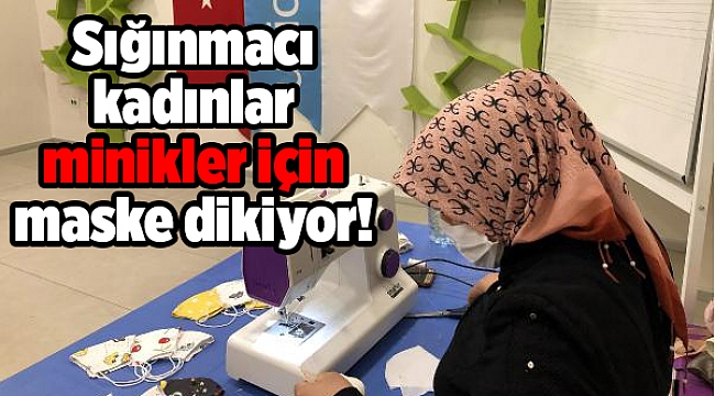 Sığınmacı kadınlar minikler için maske dikiyor!