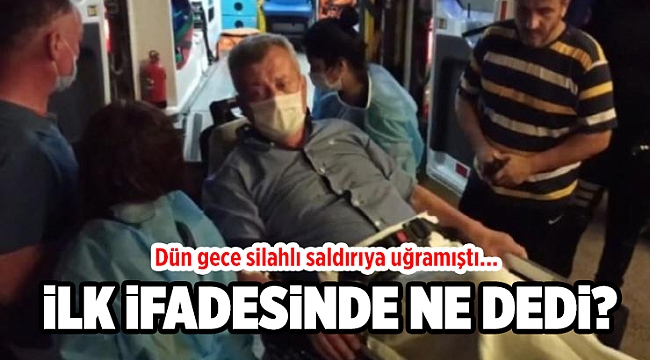 Silahlı saldırıya uğrayan eski başkan Şahin ilk ifadesinde ne dedi?