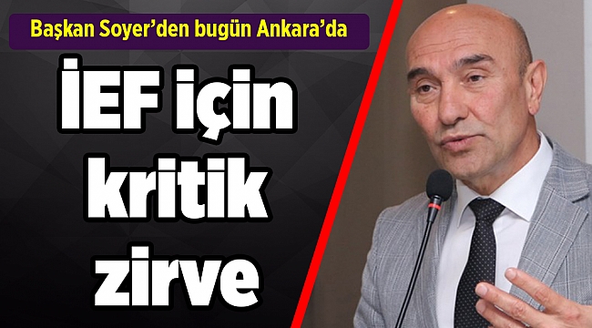 Soyer'den İEF için kritik zirve, 'elektrik fabrikası' için net mesaj!