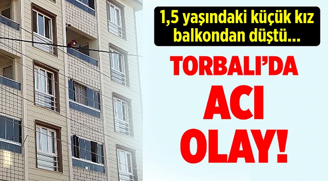 1,5 yaşındaki Ceylin balkondan düştü, kurtarılamadı!