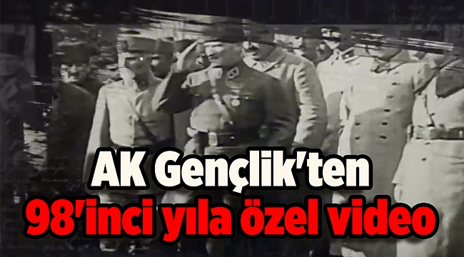 AK Gençlik&#039;ten İzmir&#039;in kurtuluşunun 98&#039;inci yıla özel video