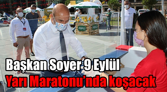Başkan Soyer 9 Eylül Yarı Maratonu’nda koşacak