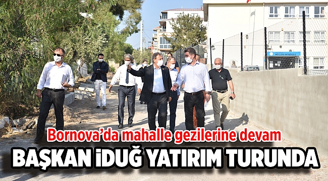 Bornova’da mahalle gezilerine devam