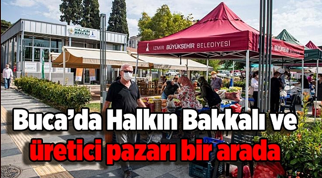 Buca’da Halkın Bakkalı ve üretici pazarı bir arada