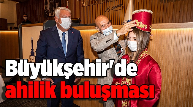Büyükşehir&#039;de ahilik buluşması