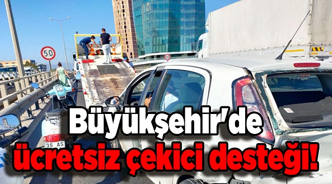 Büyükşehir'de ücretsiz çekici desteği!