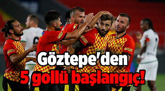 Göztepe'den 5 gollü başlangıç!