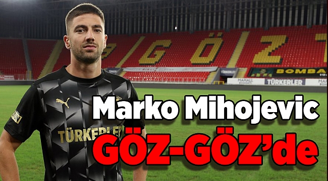 Göztepe, Marko Mihojevic'i transfer etti