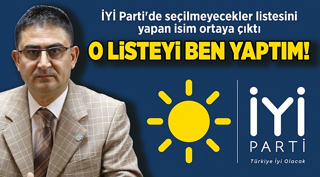 İYİ Parti&#039;de seçilmeyecekler listesini yapan isim ortaya çıktı.