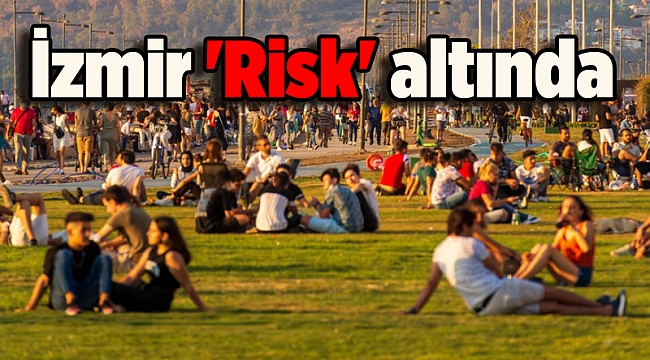 İzmir &#039;Risk&#039; altında