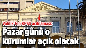 Valilik'ten KPSS açıklaması: Pazar günü o kurumlar açık olacak