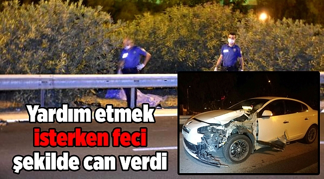 Yardım etmek isterken feci şekilde can verdi