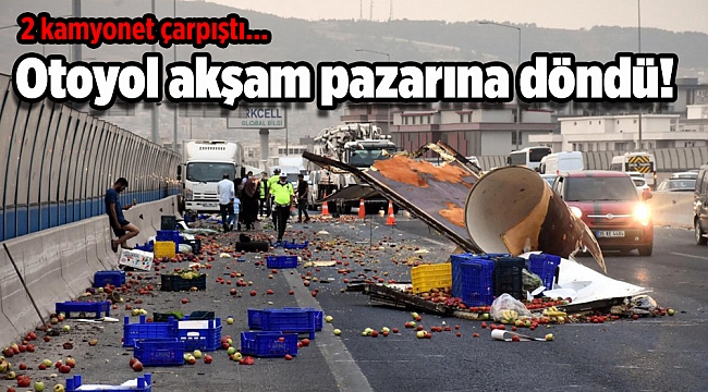 2 kamyonet çarpıştı, otoyol akşam pazarına döndü!