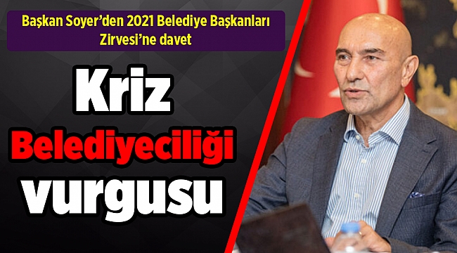 Başkan Soyer’den 2021 Belediye Başkanları Zirvesi’ne davet