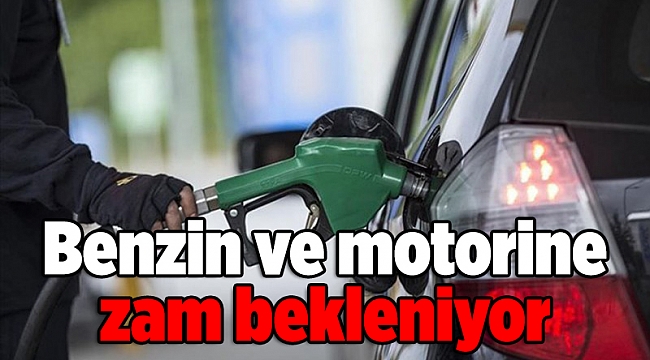 Benzin ve motorine zam bekleniyor
