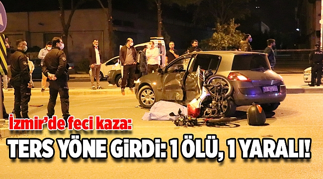 Feci kaza: Ters yöne giren motosikletli hayatını kaybetti!
