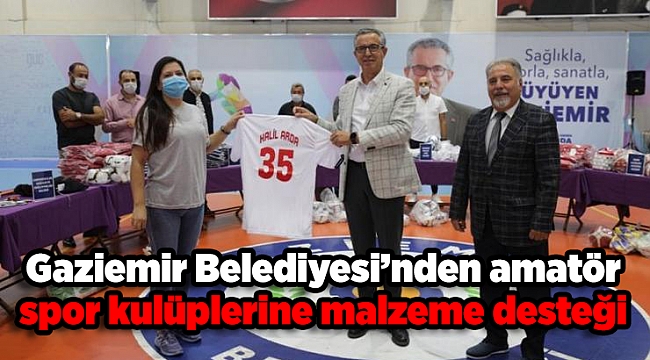 Gaziemir Belediyesi’nden amatör spor kulüplerine malzeme desteği