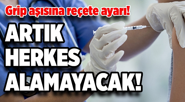 Grip aşısına reçete ayarı: Herkes alamayacak!