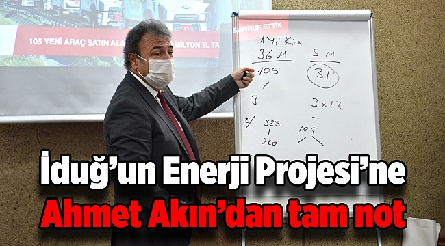 İduğ’un Enerji Projesi’ne Ahmet Akın’dan tam not
