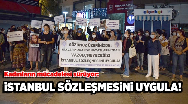 'İstanbul Sözleşmesi uygulansın'