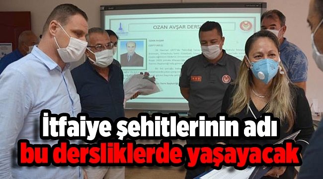 İtfaiye şehitlerinin adı bu dersliklerde yaşayacak