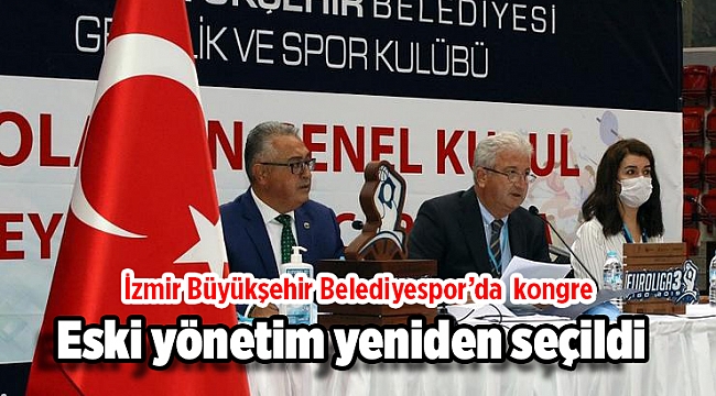 İzmir Büyükşehir Belediyespor’da eski yönetim yeniden seçildi