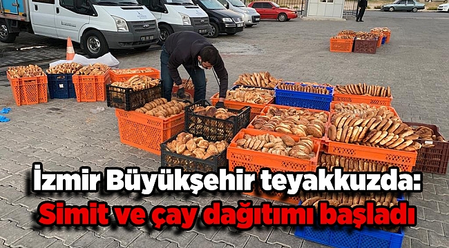 İzmir Büyükşehir teyakkuzda: Simit ve çay dağıtımı başladı