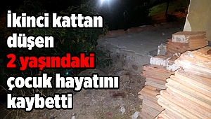 İzmir'de ikinci kattan düşen 2 yaşındaki çocuk hayatını kaybetti