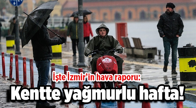 İzmir'de yağmurlu hafta!