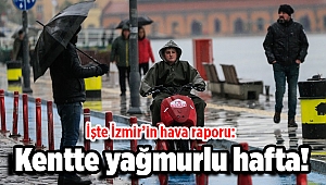 İzmir'de yağmurlu hafta!