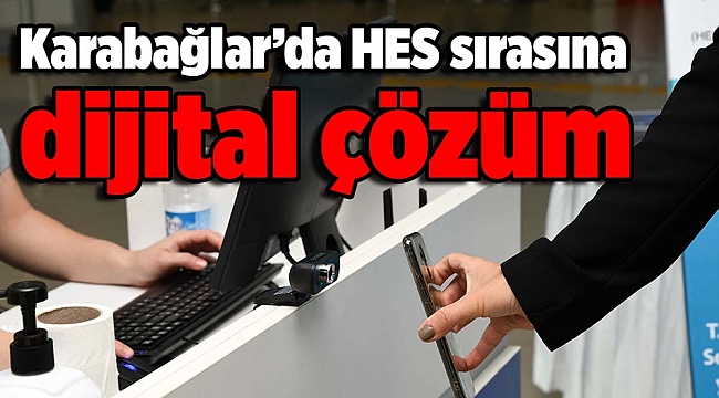 Karabağlar’da HES sırasına dijital çözüm