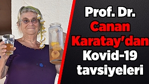Prof. Dr. Canan Karatay'dan Kovid-19 tavsiyeleri