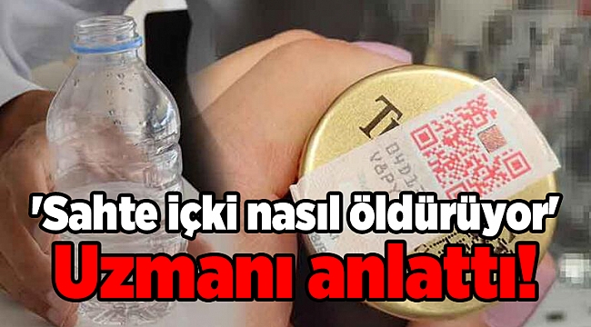 'Sahte içki nasıl öldürüyor' uzmanı anlattı!