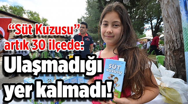“Süt Kuzusu” artık 30 ilçede: Ulaşmadığı yer kalmadı!