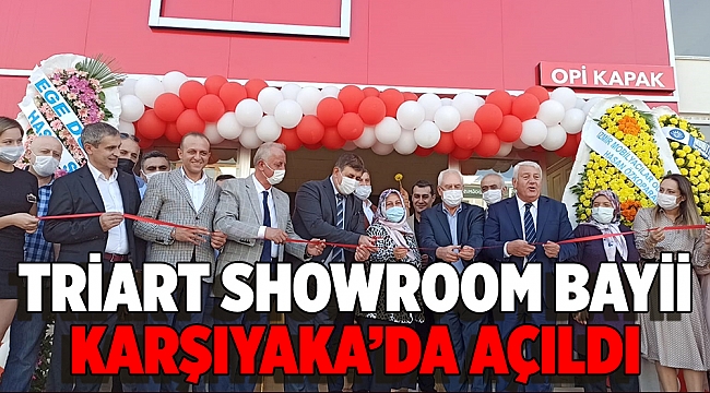 TRİART SHOWROOM BAYİİ KARŞIYAKA'DA AÇILDI
