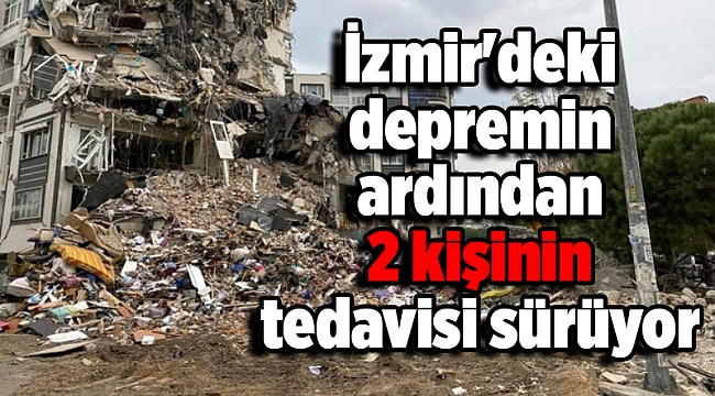 AFAD: İzmir'deki depremin ardından 2 kişinin tedavisi sürüyor