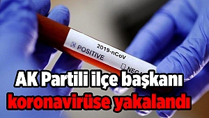 AK Partili ilçe başkanı koronavirüse yakalandı