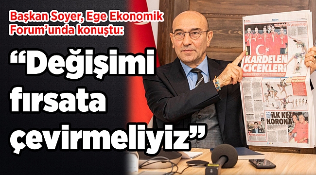 “Değişimi fırsata çevirmeliyiz”