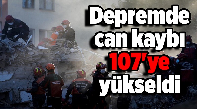 Depremde can kaybı 107'ye yükseldi