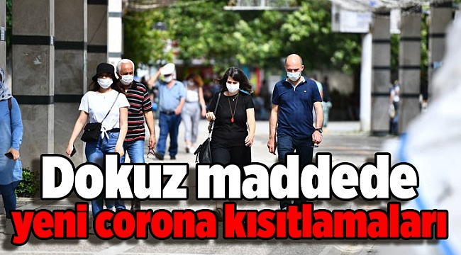 Dokuz maddede yeni corona kısıtlamaları