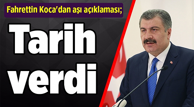 Fahrettin Koca&#039;dan aşı açıklaması; Tarih verdi