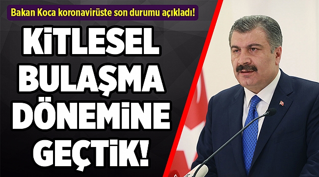 Fahrettin Koca: Koronavirüsün artışı bütün ülkeye yayılmış durumda