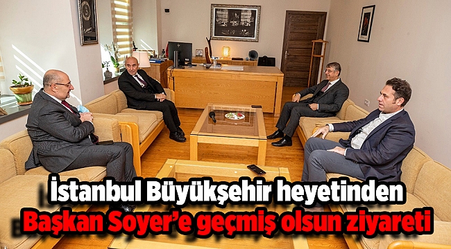 İstanbul Büyükşehir heyetinden Başkan Soyer’e geçmiş olsun ziyareti