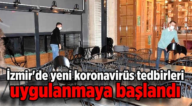İzmir'de yeni koronavirüs tedbirleri uygulanmaya başlandı