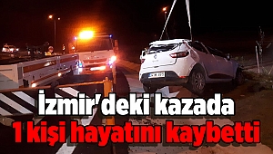 İzmir'deki kazada 1 kişi hayatını kaybetti