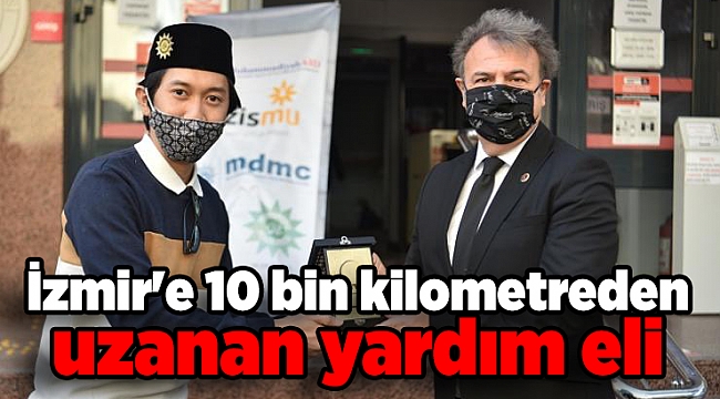 İzmir'e 10 bin kilometreden uzanan yardım eli