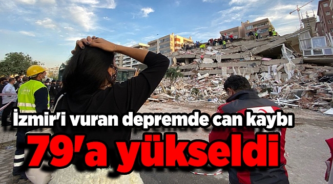 İzmir'i vuran depremde can kaybı 79'a yükseldi