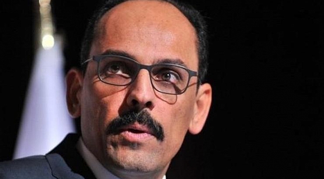 Kalın'dan sert tepki: Modern barbarlık