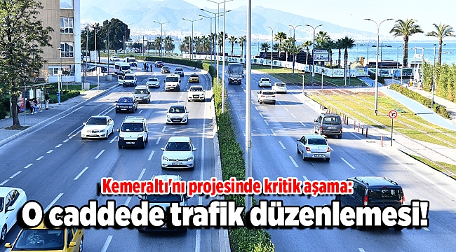 Kemeraltı&#039;nı projesinde kritik aşama: O caddede trafik düzenlemesi!